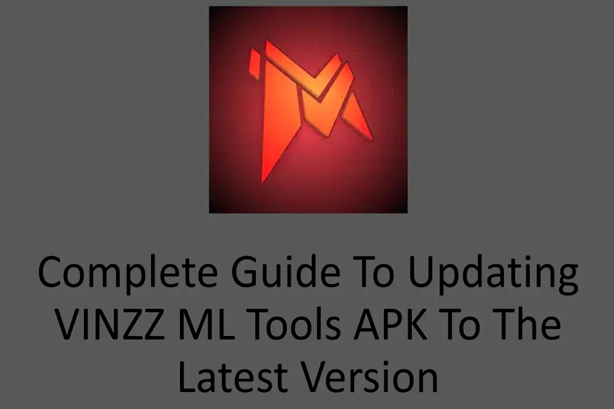 Complete Guide to Updating VINZZ ML Tools APK to the Latest Version